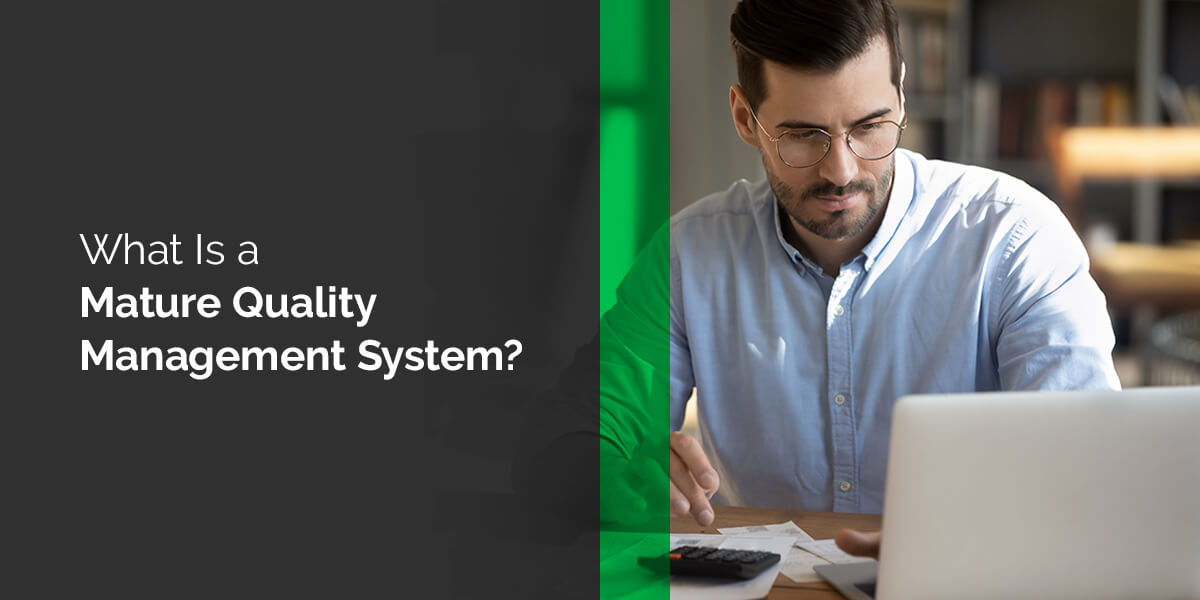 What is a Mature Quality Management System?